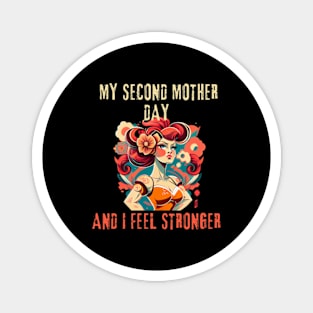 mothers day - I feel stronger Magnet